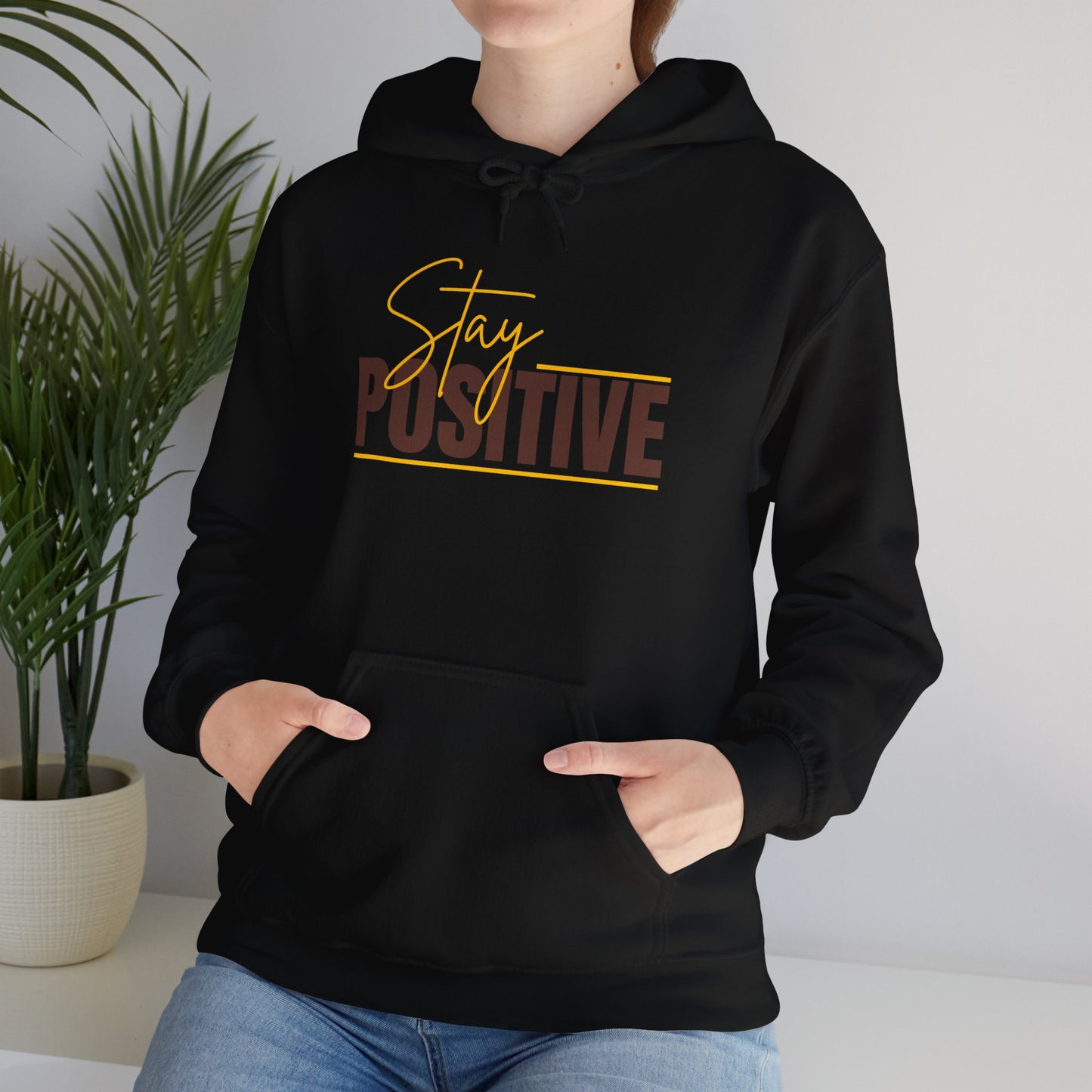 Stay Positive Unisex Hooded Sweatshirt - Inspiring Cozy Attire for Everyday Wear