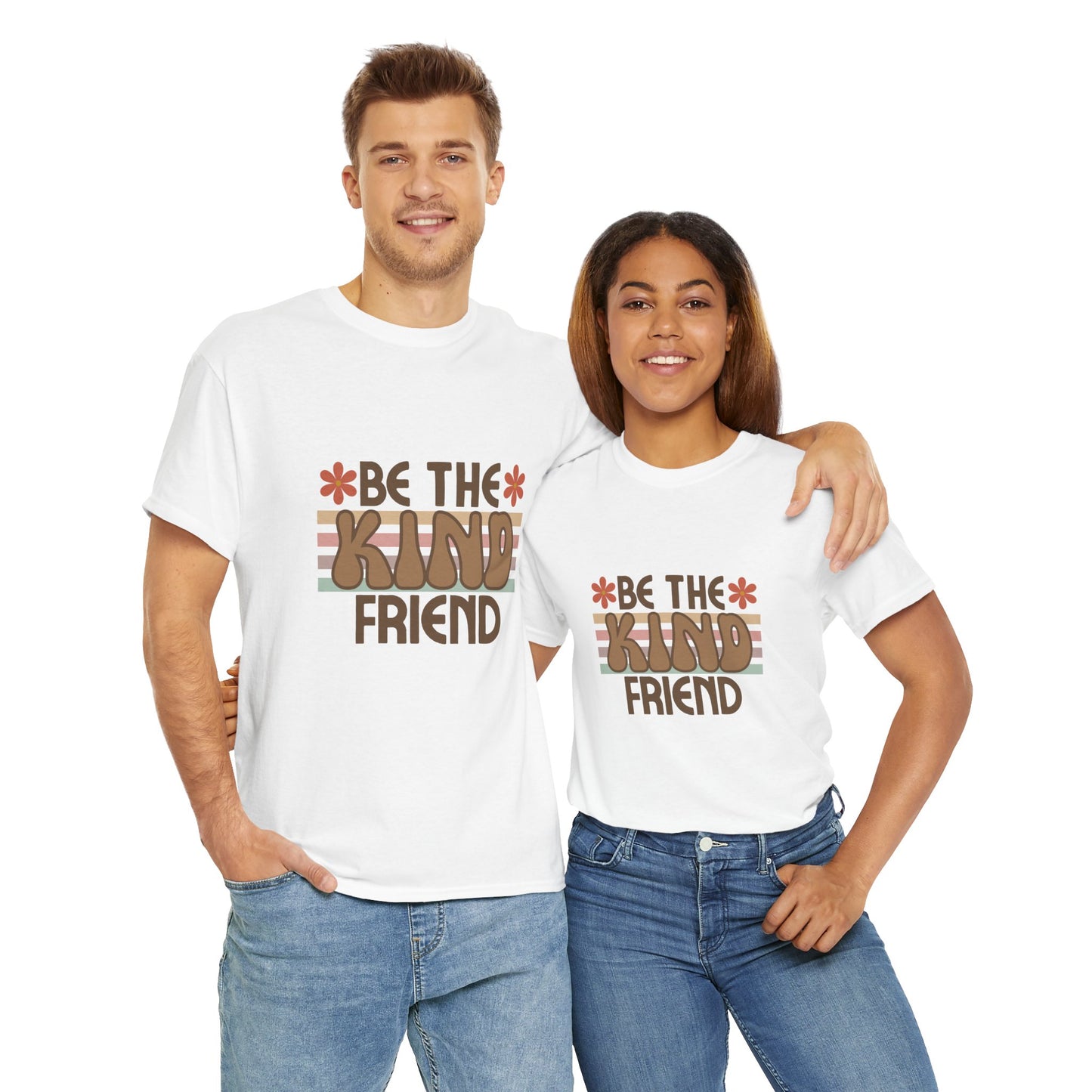 Be The Kind Friend Unisex Heavy Cotton Tee - Inspirational Quote Shirt for Friendship