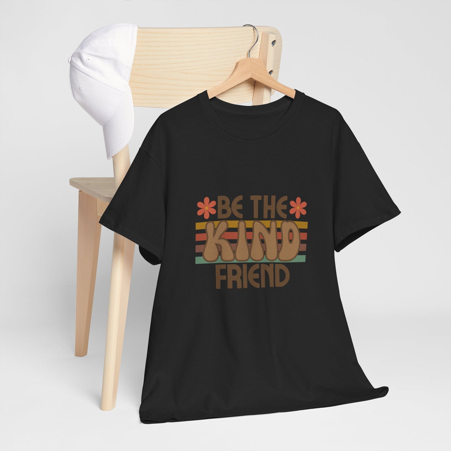 Be The Kind Friend Unisex Heavy Cotton Tee - Inspirational Quote Shirt for Friendship