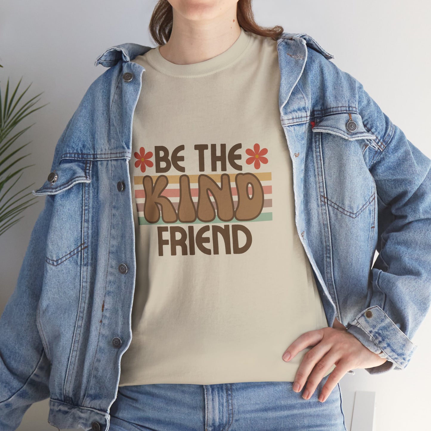 Be The Kind Friend Unisex Heavy Cotton Tee - Inspirational Quote Shirt for Friendship