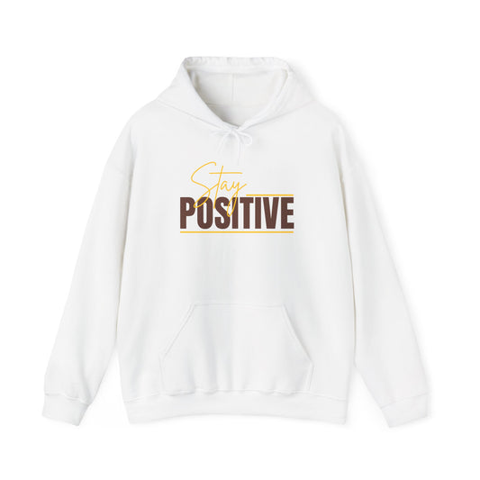 Stay Positive Unisex Hooded Sweatshirt - Inspiring Cozy Attire for Everyday Wear