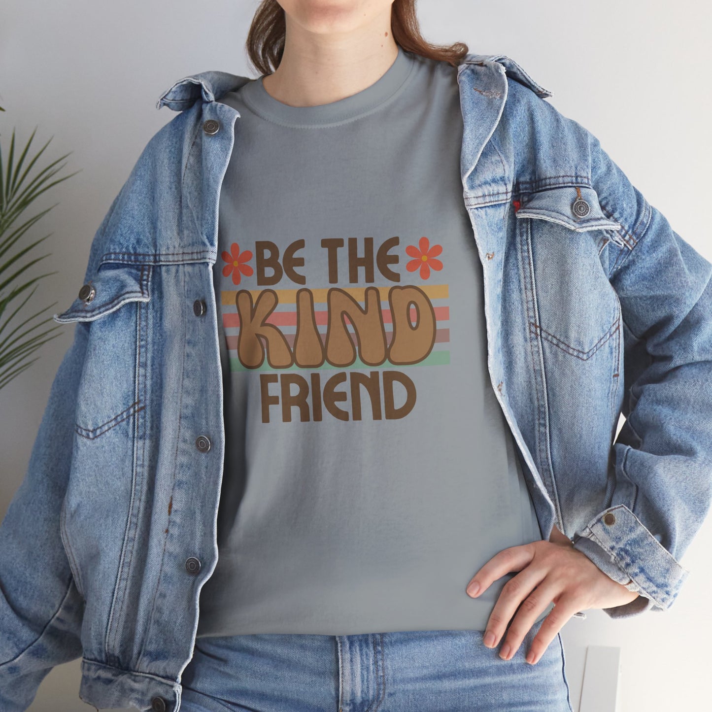 Be The Kind Friend Unisex Heavy Cotton Tee - Inspirational Quote Shirt for Friendship