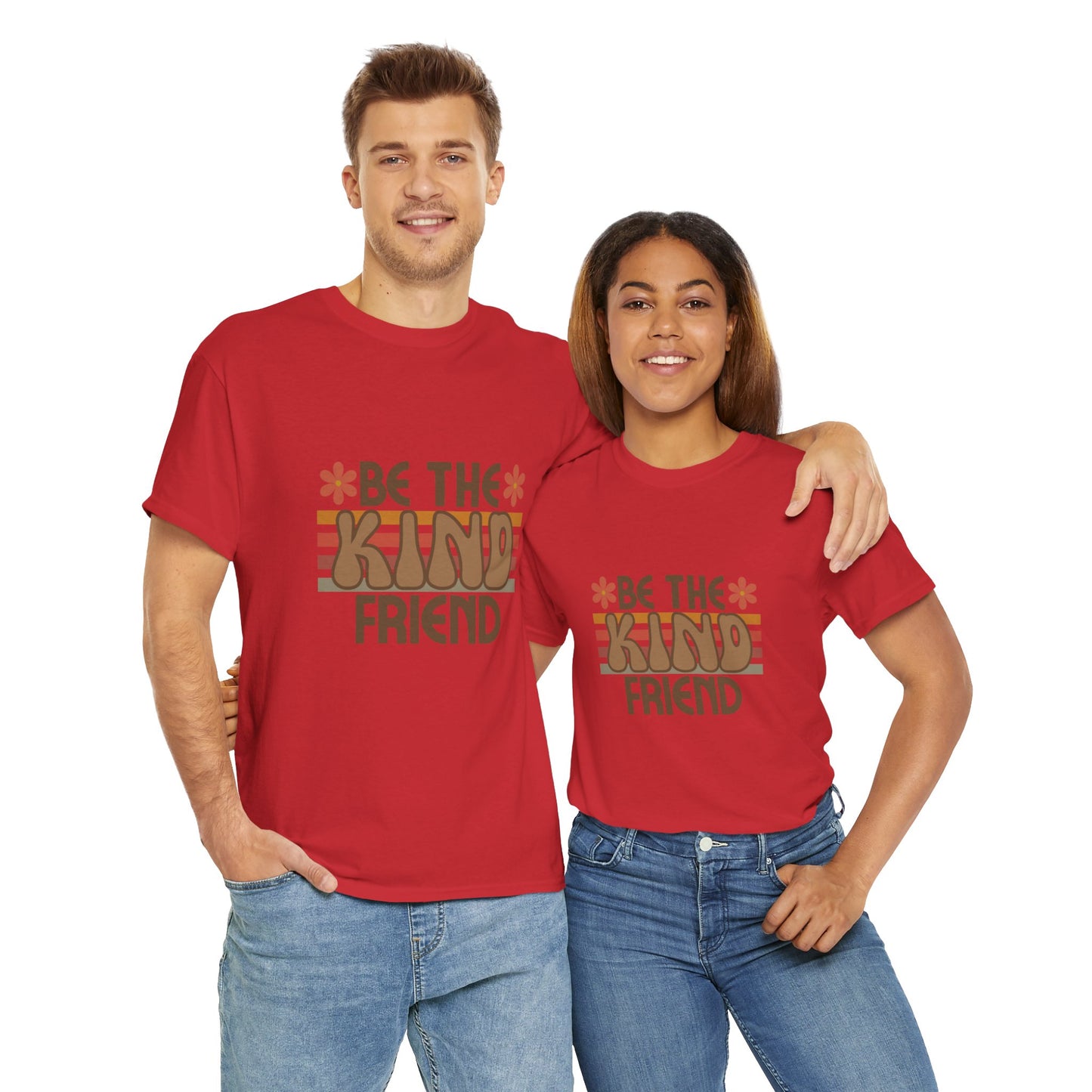 Be The Kind Friend Unisex Heavy Cotton Tee - Inspirational Quote Shirt for Friendship