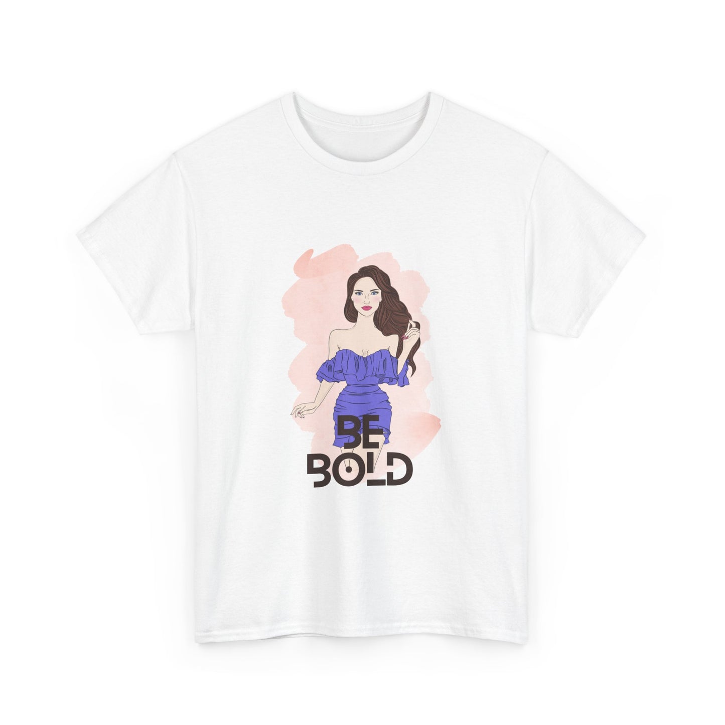 Be Bold Women Heavy Cotton Tee - Empowerment Shirt for Confident Style