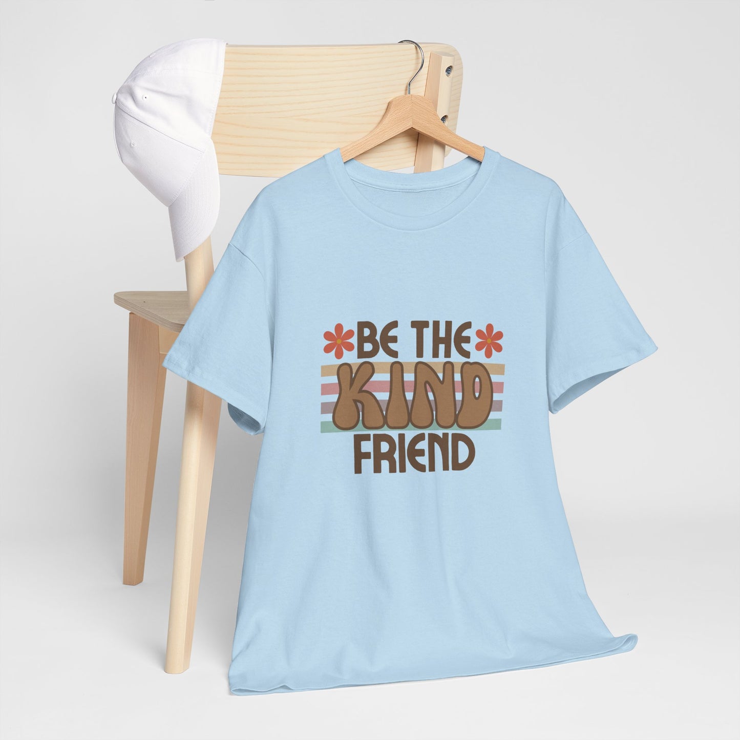 Be The Kind Friend Unisex Heavy Cotton Tee - Inspirational Quote Shirt for Friendship