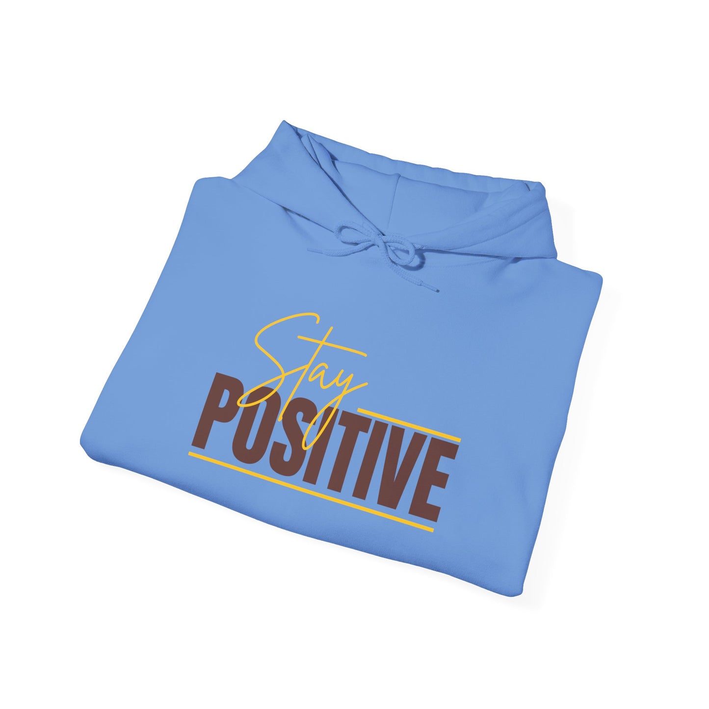 Stay Positive Unisex Hooded Sweatshirt - Inspiring Cozy Attire for Everyday Wear