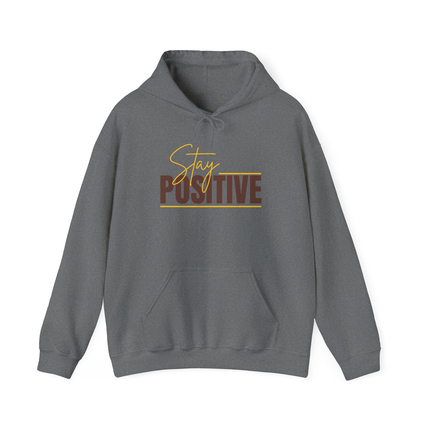 Stay Positive Unisex Hooded Sweatshirt - Inspiring Cozy Attire for Everyday Wear