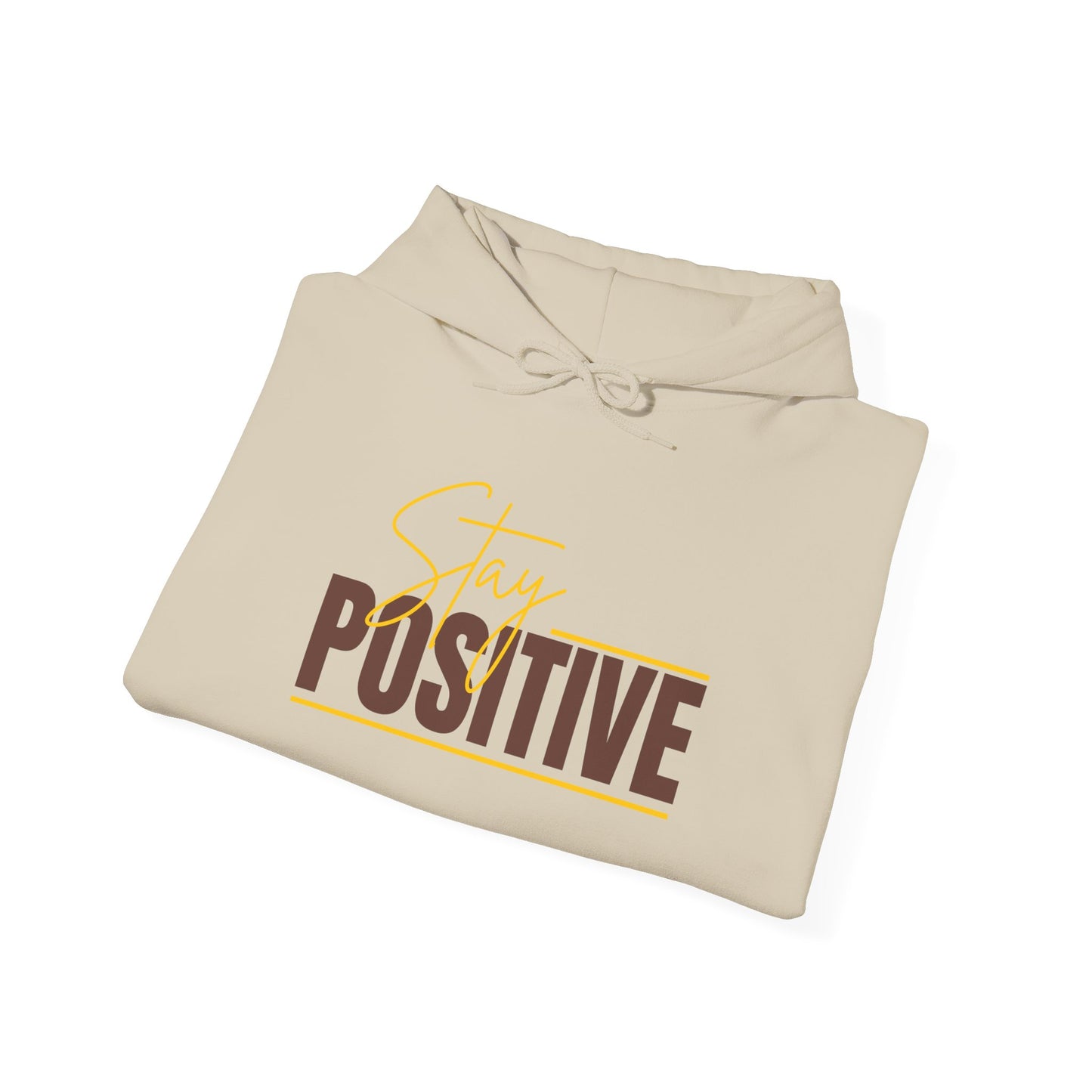 Stay Positive Unisex Hooded Sweatshirt - Inspiring Cozy Attire for Everyday Wear