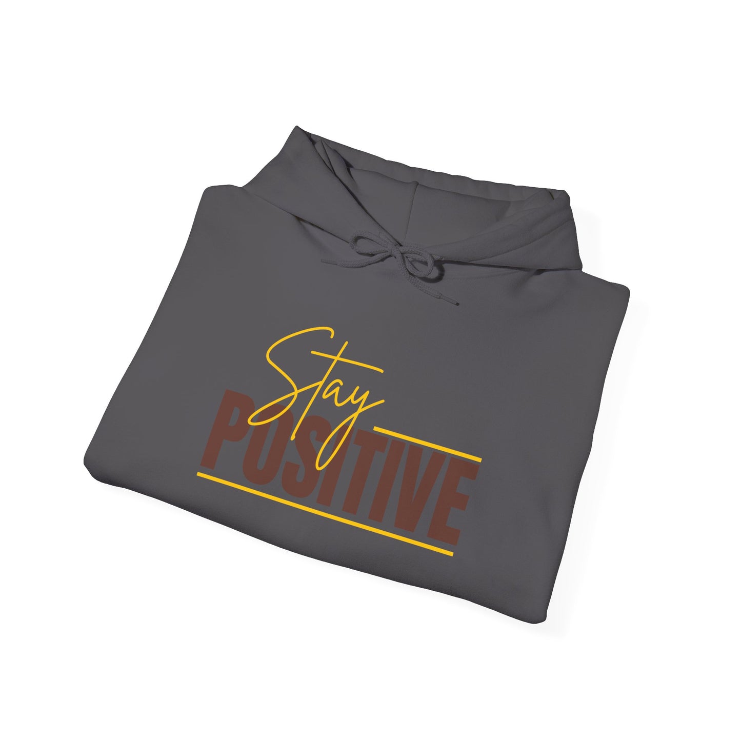 Stay Positive Unisex Hooded Sweatshirt - Inspiring Cozy Attire for Everyday Wear