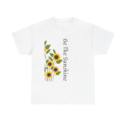 Be The Sunshine Unisex Heavy Cotton Tee with Sunflower Design