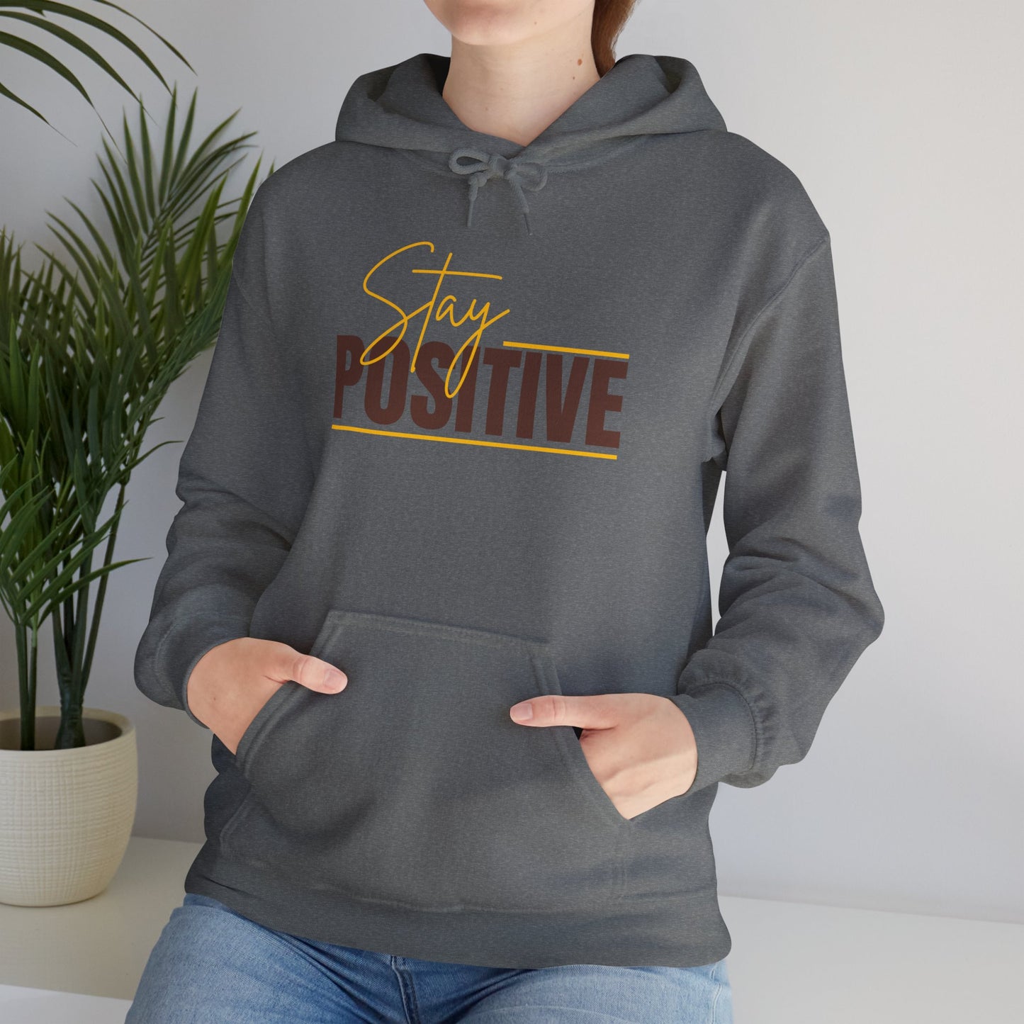 Stay Positive Unisex Hooded Sweatshirt - Inspiring Cozy Attire for Everyday Wear