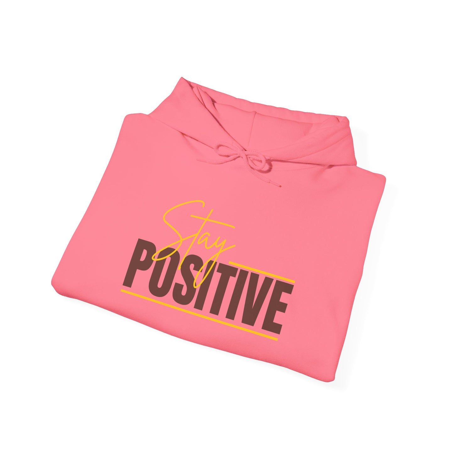 Stay Positive Unisex Hooded Sweatshirt - Inspiring Cozy Attire for Everyday Wear