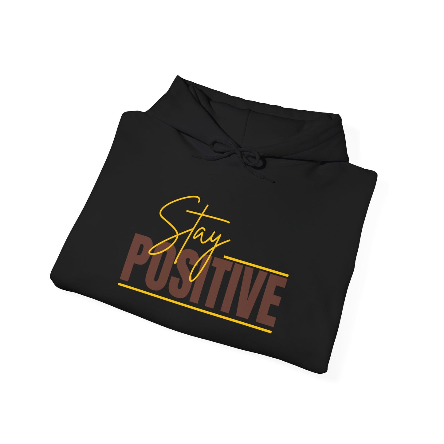 Stay Positive Unisex Hooded Sweatshirt - Inspiring Cozy Attire for Everyday Wear