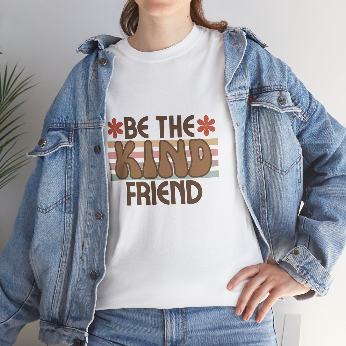 Be The Kind Friend Unisex Heavy Cotton Tee - Inspirational Quote Shirt for Friendship