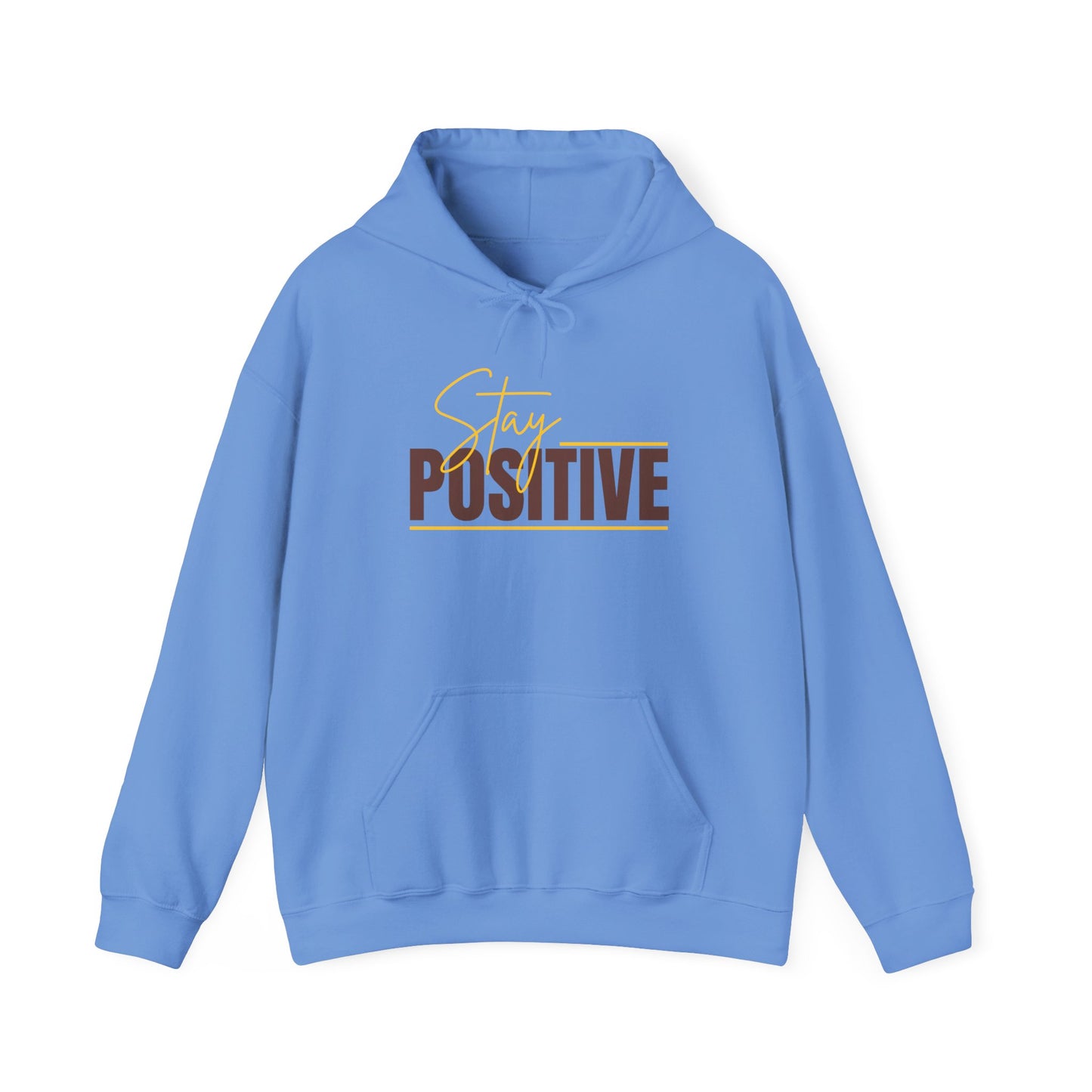 Stay Positive Unisex Hooded Sweatshirt - Inspiring Cozy Attire for Everyday Wear