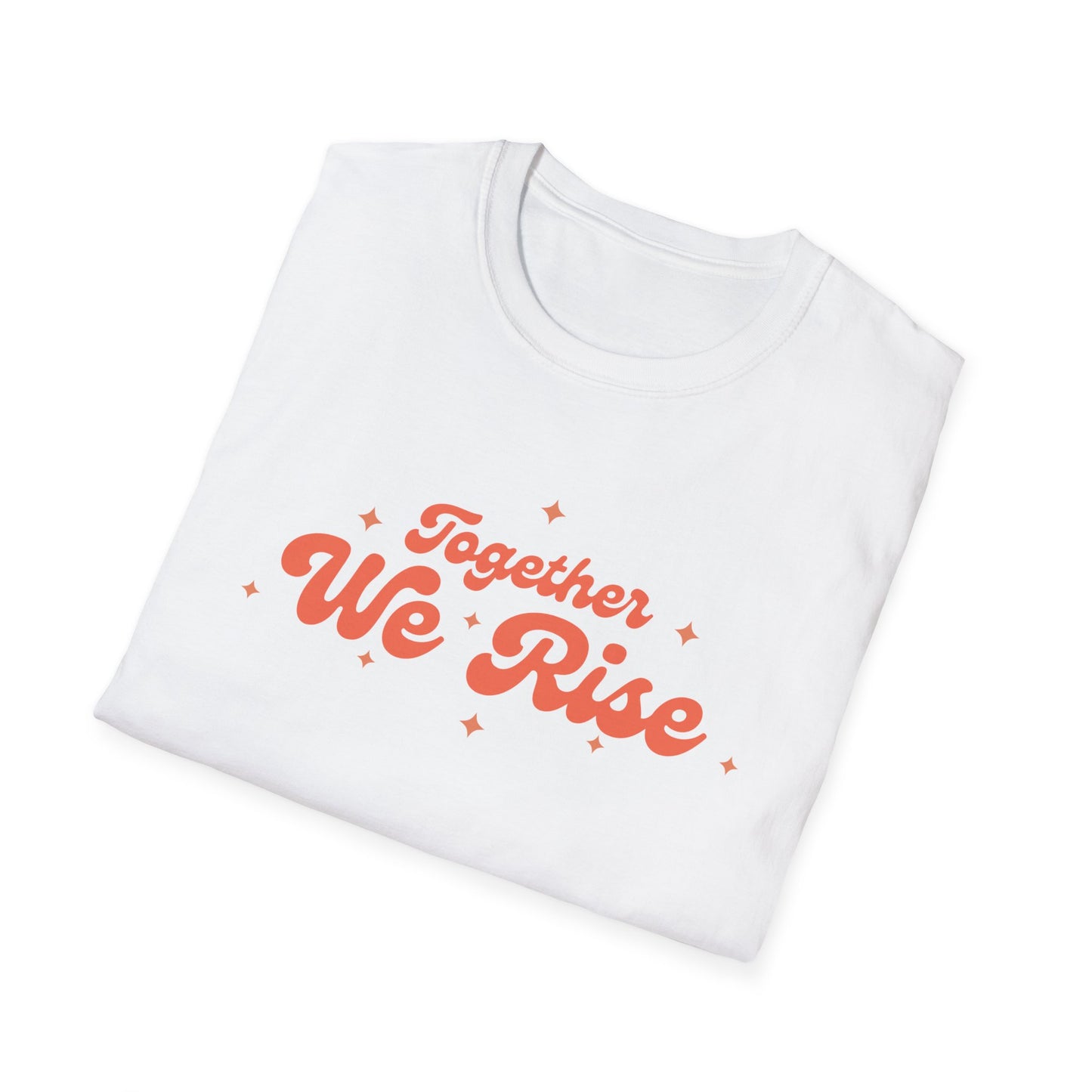 Together We Rise Unisex Softstyle T-Shirt - Positive Vibes, Empowerment Apparel