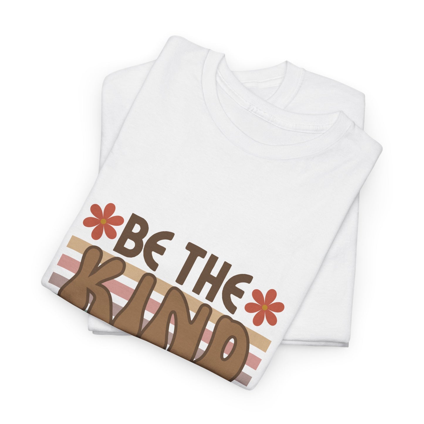 Be The Kind Friend Unisex Heavy Cotton Tee - Inspirational Quote Shirt for Friendship