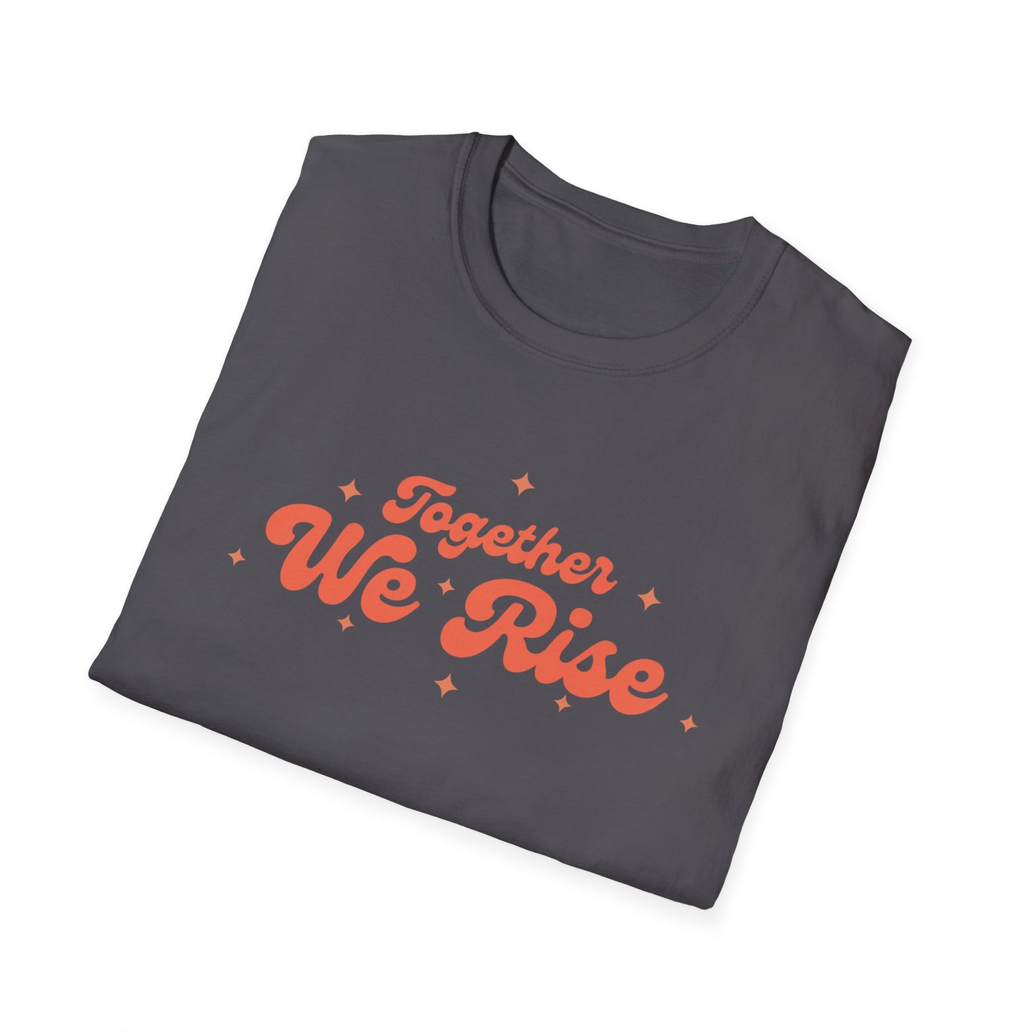 Together We Rise Unisex Softstyle T-Shirt - Positive Vibes, Empowerment Apparel