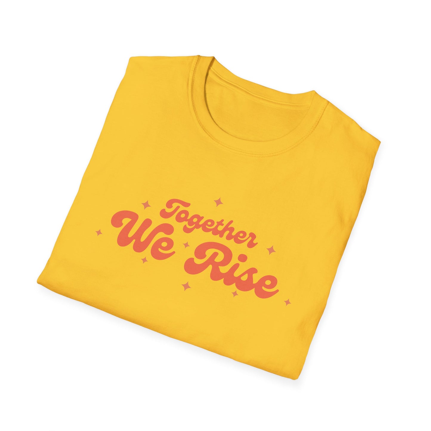 Together We Rise Unisex Softstyle T-Shirt - Positive Vibes, Empowerment Apparel