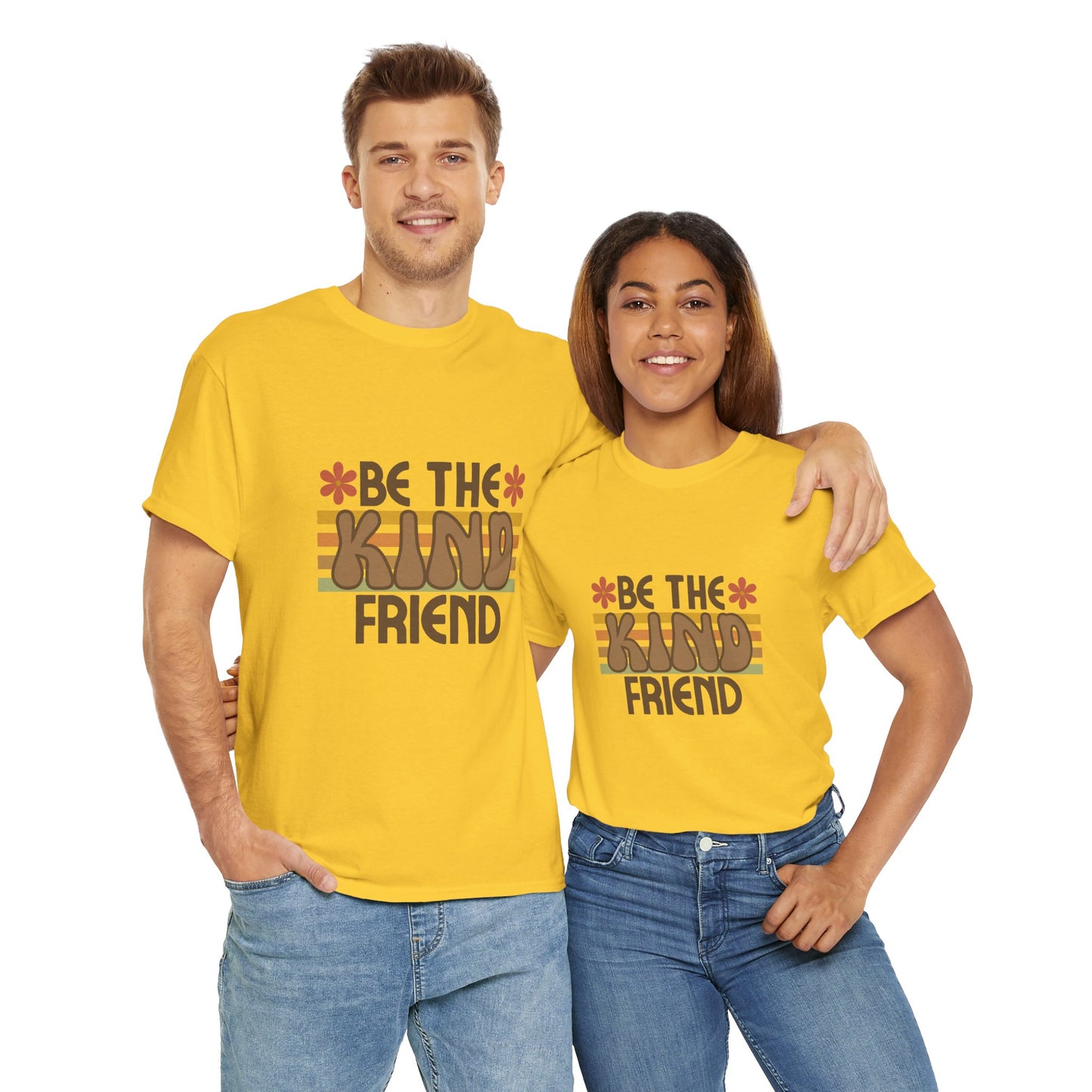 Be The Kind Friend Unisex Heavy Cotton Tee - Inspirational Quote Shirt for Friendship